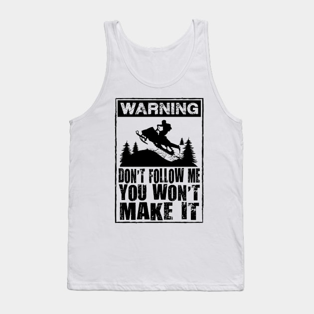 Don't Follow Me Tank Top by OffRoadStyles